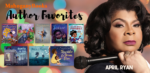 Author Favorites | April Ryans' Must Have Children Books